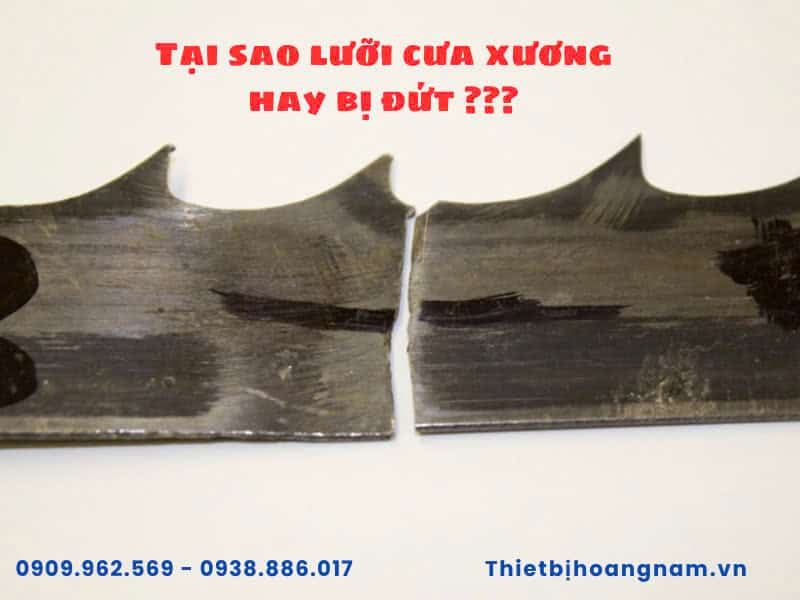Lưỡi cưa xương hay bị đứt
